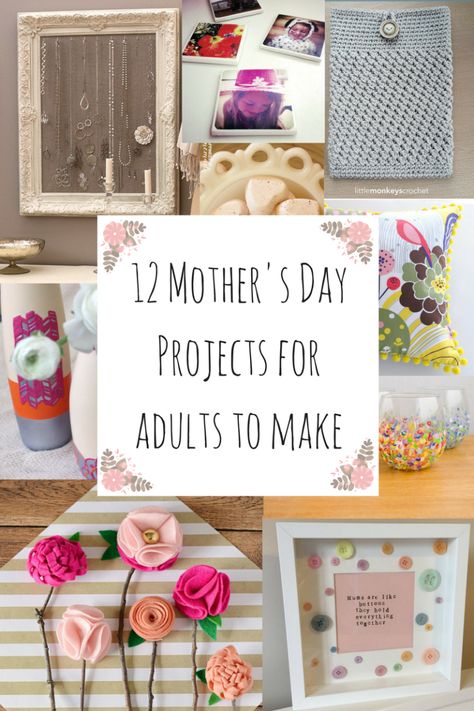 12 Mother's Day Projects for adults to make Mothers Day Crafts For Adults, Mother Daughter Crafts, Diy Gifts For Mothers, Diy Mother's Day Crafts, Mother's Day Projects, Mother's Day Activities, Homemade Mothers Day Gifts, Diy Gifts For Mom, Projects For Adults