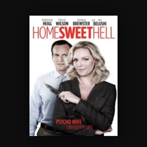 ~Home Sweet Hell~ Initial Release: March 13 3015 Home Sweet Hell, Kevin Mckidd, Patrick Wilson, Gina Lollobrigida, Trust Quotes, Katherine Heigl, Jean Harlow, Dark Comedy, Movies 2019