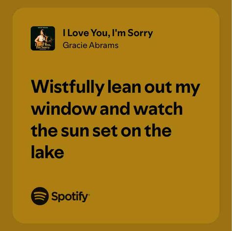 I Love You, I'm Sorry How To Lean Out, Gracie Abrams, Im Sorry, I'm Sorry, Spotify Song, I Love You, Love You, I Love, Songs