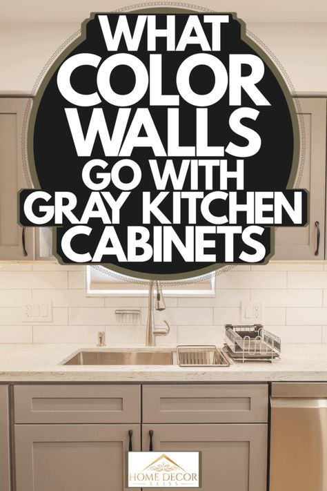 What Color Walls Go With Gray Kitchen Cabinets? Kitchens With Light Gray Cabinets, Wall Color For Grey Cabinets, Kitchen Wall Colors With Grey Cabinets, Kitchen Wall Color Ideas, Light Gray Kitchen Cabinets, Painted Gray Cabinets, Grey Painted Kitchen, Grey Kitchen Colors, Beige Wall Colors