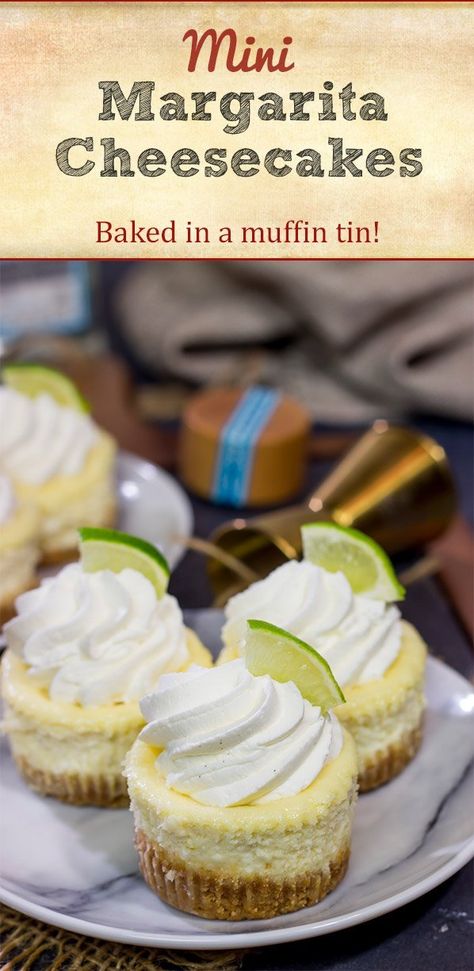 Mini Margarita Cheesecakes | Perfect dessert for warm summer evenings! Margarita Inspired Desserts, Margarita Cheesecake Bites, Convo De Mayo Dessert, Fiesta Desserts Ideas, Chilli Party, Cheesecake Ideas, Fun Dessert, Scrumptious Food, Muffin Tin Recipes