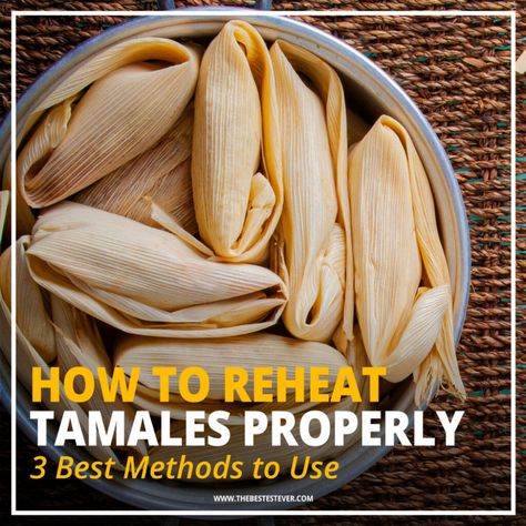 How To Reheat Tamales In Oven, Frozen Tamales How To Reheat, Best Way To Reheat Tamales, Tamale Toppings, Reheat Tamales In Air Fryer, What To Eat With Tamales, Reheating Tamales, Banana Leaf Tamales, How To Cook Tamales