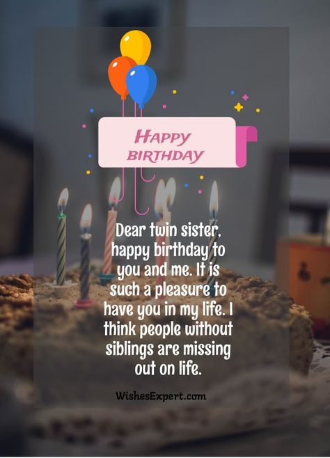 Best Birthday Wishes For Twins Happy Birthday To Us Both Twins, Twin Sister Birthday Wishes, Happy Birthday To My Twin Sister, Birthday Wishes For Twins Sisters, Happy Birthday Twins Girls Wishes, Birthday Twins Wishes, Happy Birthday Twins Wishes, Happy Birthday Twin Sister, Twins Birthday Quotes