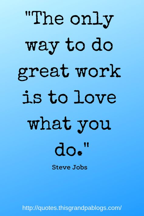 “The only way to do great work is to love what you do.” Steve Jobs Quotes on Entrepreneurship, Steve Jobs, Entrepreneurship Quotes Love Job Quotes, Love My Job Quotes Inspiration, Good Job Quotes Motivation, I Love My Job Quotes, Good Job Quotes, Love My Job Quotes, Ethic Quotes, Dream Job Quotes, Work Ethic Quotes