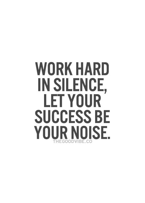 In this world of social media and tooting our own horns to get the competative edge, this is very difficult but so important to remember Work Hard In Silence, Amazing Inspirational Quotes, Pose Yoga, Work Quotes, E Card, What’s Going On, Quotable Quotes, Great Quotes, The Words