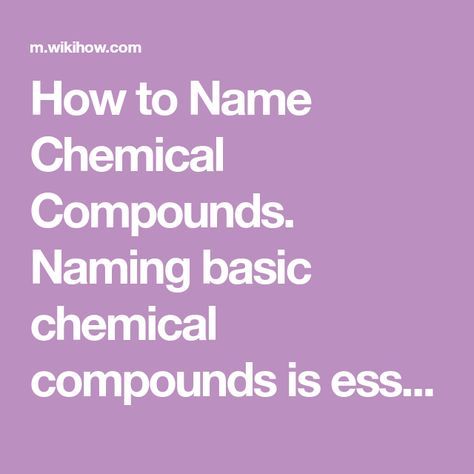 How to Name Chemical Compounds. Naming basic chemical compounds is essential if you want to succeed in chemistry, since the name of the compound clearly defines what it is. Each type of compound has its own rules for naming it. When naming... Molecular Compounds, Chemical Compounds, Dental School, Science Chemistry, Dental Hygiene, Teaching Science, Name It, Chemistry, Science