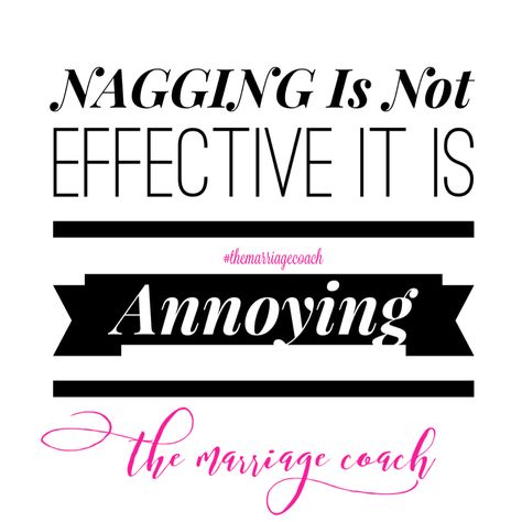 Don't let nagging ruin your relationship. Are your stress levels and your partner's stress levels rising, arguments breaking out, and your home changing to chaos? Nagging is a habit that you can change! You can Change yourself, Improve your relationship and the atmosphere in your home! If you would like help, go to  bit.ly/TheMarriageCoach for a free session! Let's Talk! The Marriage Coach  #themarriagecoach Nagging Quotes Relationships, Nagging Quotes, Change Yourself, Improve Your Relationship, Let's Talk, Don't Let, Relationship Quotes, You Changed, Let It Be