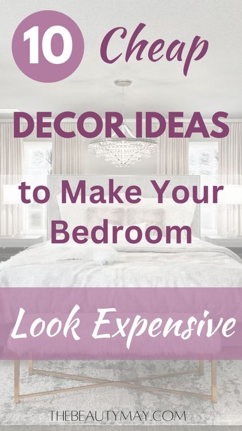 10 Cheap Decor Ideas to Make Your Bedroom Look Expensive - The Beauty May Expensive Bedroom Luxury, Elegant Bedroom Ideas Classy, Glam Bedroom Decor Luxury Classy, Expensive Bedroom, Boujee Bedroom Ideas, Colorful Bed Sheets, Cheap Decor Ideas, Opulent Bedroom, Look Expensive On A Budget