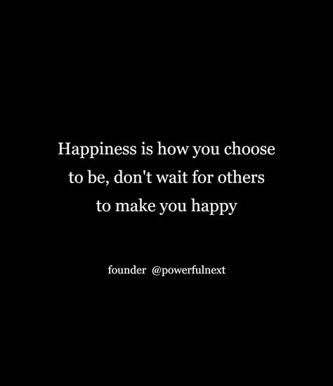 Don’t Rely On Others For Happiness, Stop Depending On Others For Happiness, Motavational Quotes, Make You Happy Quotes, Good Happy Quotes, Ways To Be Happier, Happiness Quotes, Text Quotes, How To Be Likeable