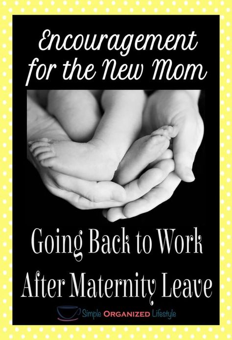 Encouragement for Moms Going Back to Work after Maternity Leave Maternity Leave Quotes, Back To Work Quotes, Encouragement For Moms, Working Mom Quotes, Going Back To Work, Advice For New Moms, Working Mom Tips, Gifts For Moms, Maternity Leave