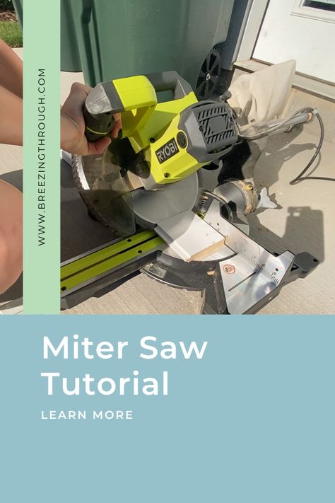 Miter saw tutorial | Breezing Through Blog Sliding Mitre Saw, Mitre Saw, Sliding Compound Miter Saw, Woodworking Chisels, Miter Saws, Compound Mitre Saw, Trim Molding, Basic Tools, Miter Saw