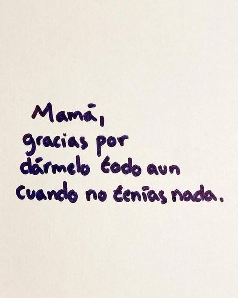 Mama Quotes Spanish, Miss You Mom Quotes, Love You Mom Quotes, Mama Quotes, Mom Quotes From Daughter, Cute Spanish Quotes, Cap Ideas, Graduation Quotes, Appreciation Quotes