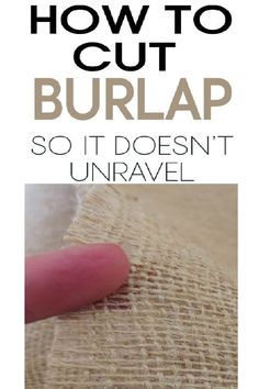 Painted Furniture Ideas | 5 Ways to Avoid Burlap from unraveling! - Painted Furniture Ideas How To Keep Burlap From Fraying, Upcycled Cans, Twine Projects, Hessian Crafts, Burlap Crafts Diy, Burlap Diy, Burlap Party, Hessian Bunting, Painted Furniture Ideas