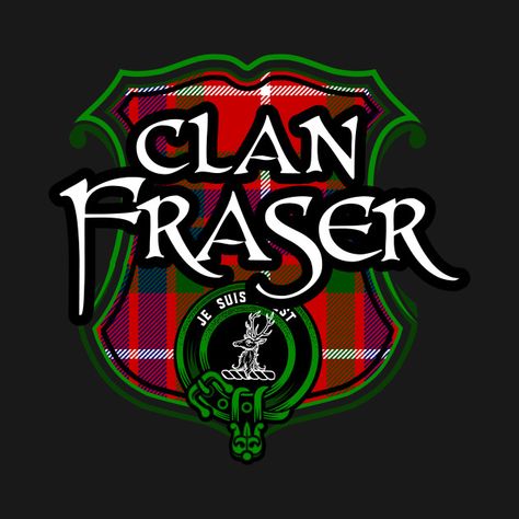 Clan Fraser Surname Scottish Clan Tartan Crest Badge - Scottish Clan - T-Shirt | TeePublic Macpherson Clan, Scottish Tattoo, Highlands Warrior, Fraser Tartan, Fraser Clan, Heraldry Design, Elvis Jumpsuits, Je Suis Prest, Scottish History