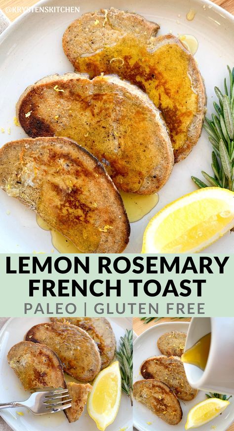 Lemon Rosemary French Toast | Paleo + Gluten Free Rosemary Toast, Autoimmune Breakfast, Paleo French Toast, Delicious French Toast Recipe, Gluten Free Vegan Bread, Dairy Free Creamer, Weekend Brunch Recipes, Crockpot Casserole, Orange Country