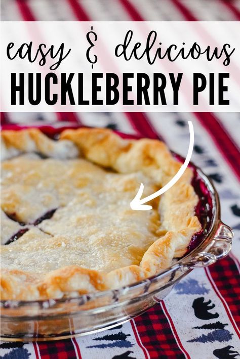 Huckleberry Desserts, Huckleberry Recipes, Huckleberry Pie, Make From Scratch, Rustic Recipes, Berry Pie, Recipe Simple, Pie Dessert, Best Dessert Recipes