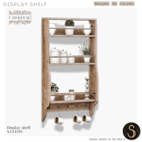 Farmhouse 2024 - Display shelf | Patreon Collection Display Shelves, Sims 4 Cottage, Legacy Challenge, Modern Farmhouse Cottage, Cottage Rustic, Antique Vintage Decor, 3d Furniture, Cottage Furniture, New Mods