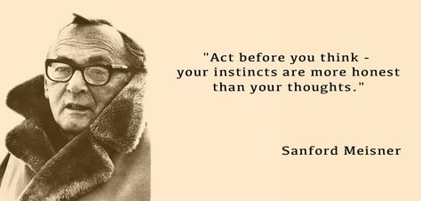 Acting Tough Quotes, Theatre Quotes Motivational, Stage Quotes Theatres, Inspirational Theatre Quotes, Meisner Technique, Quotes About Acting Theatre, Sanford Meisner, Musical Theatre Humor, Acting Quotes