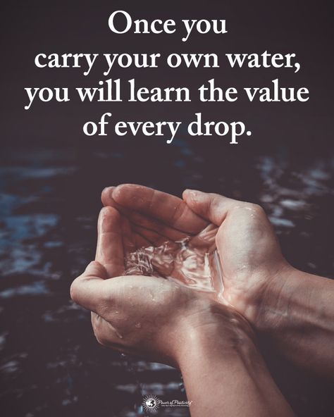 Power of Positivity on Instagram: “Type YES if you agree.  Once you carry your own water,  you will learn the value of every drop. #powerofpositivity” Environmental Quotes, Earth Quotes, Inspiration For The Day, Value Quotes, Feeling Appreciated, Quotes Indonesia, Word Of Advice, Interesting Quotes, Power Of Positivity