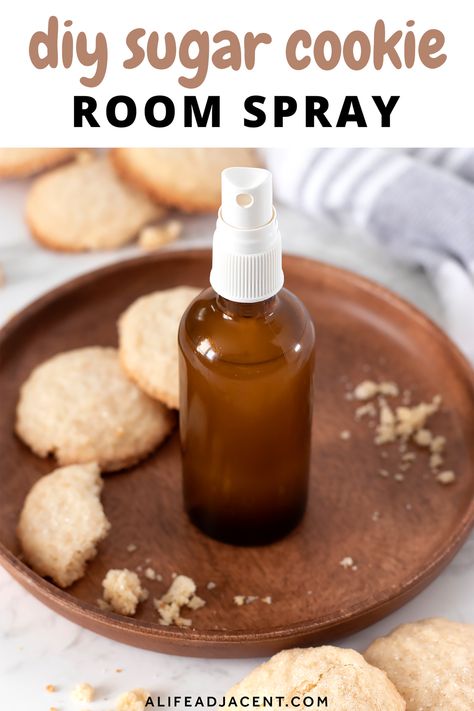 Learn how to make sugar cookie DIY room spray with essential oils! Yes, sugar cookie! There's a secret essential oil blend that smells just like sugar cookies, and it's in this all natural, homemade room spray. Bring the sweet scent of fresh baked sugar cookies into any room of your home with this non toxic recipe! Once you smell this unique fragrance, you won't even miss store bought air fresheners. Make your home smell like dessert! #diyroomspray #roomspray #essentialoils #alifeadjacent How To Make Room Spray With Fragrance Oils, Sugar Cookie Essential Oil Blend, Defuser Oils, Room Spray With Essential Oils, Cookie Room, Homemade Room Spray, Diy Sugar Cookies, Cleaning Lists, Christmas Room Spray