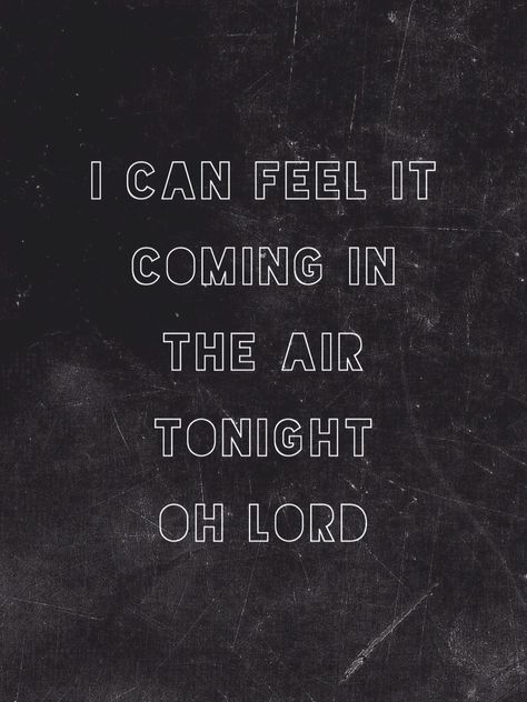 Phil Collins - in the air tonight Phil Collins In The Air Tonight, In The Air Tonight Phil Collins, Phil Collins Lyrics, In The Air Tonight, Life Lyrics, Dining Room Art, Phil Collins, All The Feels, Music Wall