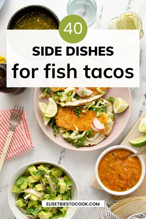 These are the best 40+ sides to serve with fish tacos! Here you'll find traditional sides like rice and salads, to chips and dips, drinks (both cocktails and non-alcoholic) and finally desserts! These sides are all delicious and pair perfectly with any kind of fish taco you might serve. Fish Taco Sides Healthy, Fish Tacos Sides, Best Sides For Fish, White Fish Tacos, Taco Sides, Sides For Fish Tacos, Tacos Sides, Sides For Fish, Halibut Tacos