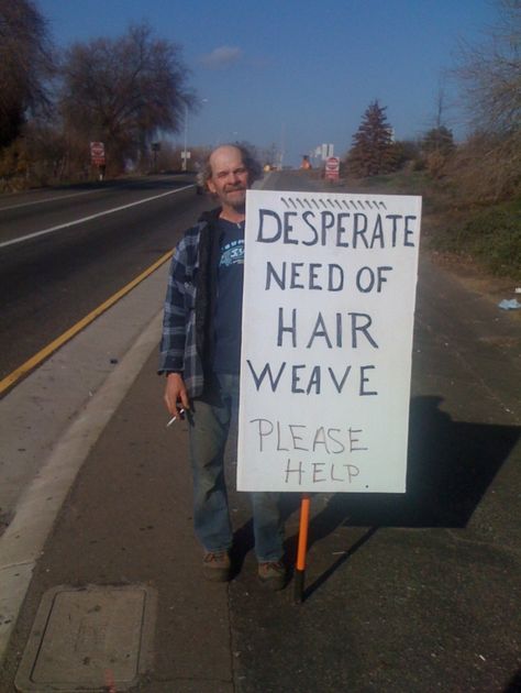 28 Funny Panhandling Signs Will Have You Searching Your Pockets Deeper Than Ever Before -  #homeless #pics #signs Funny Homeless Signs, Homeless Signs, Homeless People, Everything Funny, Never Too Late, Hair Weave, Marketing Jobs, Signed Photo, Funny Signs