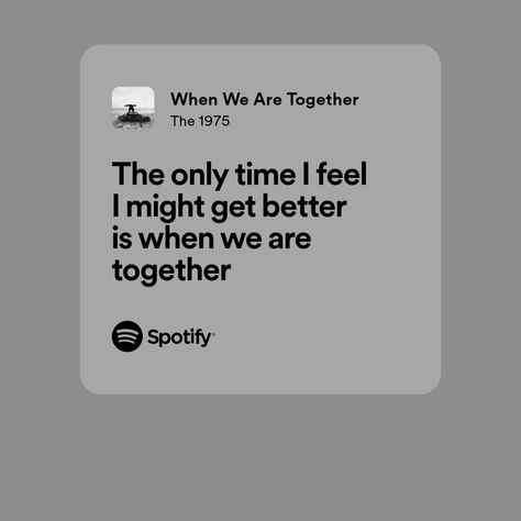 Spotify premium playlist lyrics aesthetic bad omens dark alt grunge rock metal band the 1975 soft pop name names The 1975 When We Are Together, When We Are Together The 1975, Songs That Describe Me, Song Lyric Quotes, Spotify Lyrics, We Are Together, The 1975, Describe Me, Pretty Lyrics