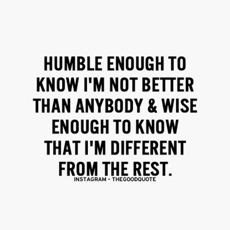 i am definitely not better than anyone. i just know i am most certainly different. and i find comfort in that. Fav Quotes, Different Quotes, Crazy Life, Meaningful Words, Body Building, Quotes About Strength, Wise Quotes, Inspirational Quotes Motivation, Happy Place