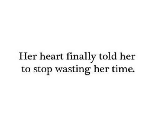 My heart finally told me to stop wasting my time Books 2024, A Quote, Note To Self, Meaningful Quotes, Beautiful Words, True Quotes, Quotes Deep, Relationship Quotes, Words Quotes