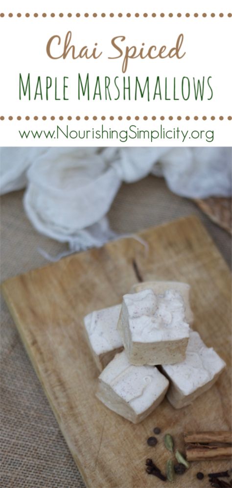 Chai Spiced Maple Marshmallows - Nourishing Simplicity Apple Cider Chai, Healthy Marshmallow Recipe, Maple Marshmallows, Healthy Marshmallows, Marshmallow Recipe, Real Food Snacks, Flavored Marshmallows, How To Make Marshmallows, Vanilla Marshmallows