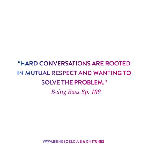 Hard Conversations Quotes, Creative Entrepreneur Quotes, Conversation Quotes, Hard Conversations, Workplace Quotes, Respect Quotes, Solve The Problem, Mutual Respect, Transformation Tuesday