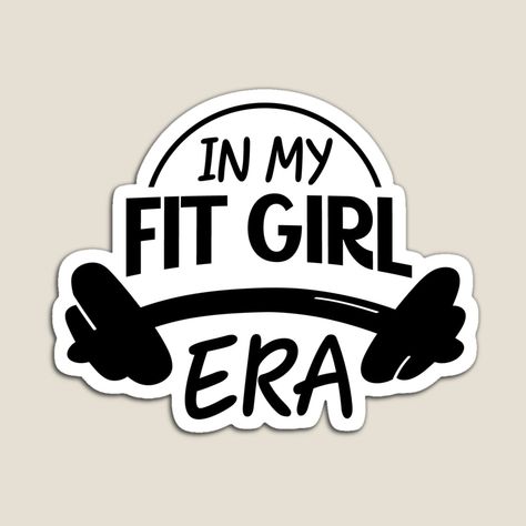 Get my art printed on awesome products. Support me at Redbubble #RBandME: https://www.redbubble.com/i/magnet/In-My-Fit-Girl-Era-Fitness-Motivation-Quote-Design-by-NiceQuotesBro/164463328.TBCTK?asc=u Gym Girl Quotes Motivation, Fitness Motivation Quote, Girlie Quote, Gym Merchandise, Fitness Stickers, Gym Quotes, Gym Girl, Gym Quote, Quote Design