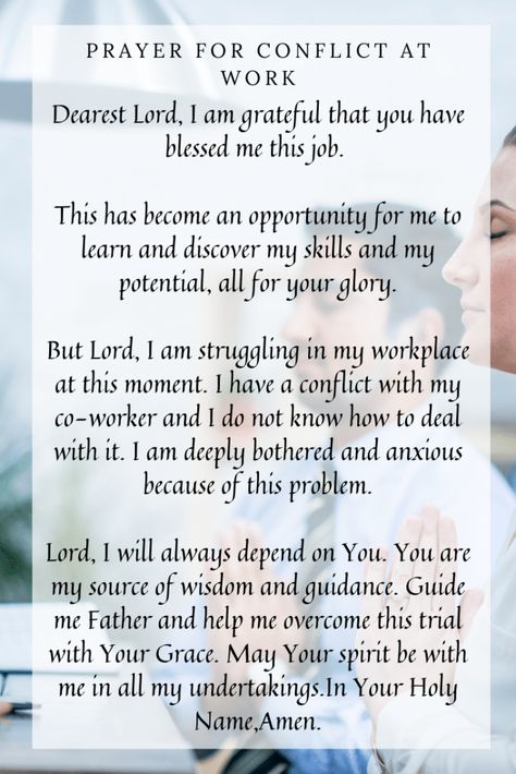 A prayer against conflict at work for a peaceful workplace. Prayers For Workplace Peace, Workplace Devotionals, Prayers For Enemies At Work, Work Place Prayers, Prayers For The Workplace, Prayer For Toxic Workplace, Prayers For Toxic Workplace, Prayer For Job Protection, Prayer For Workplace Enemies