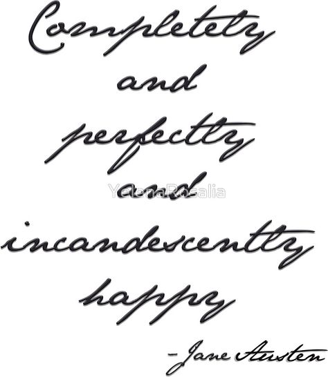 Completely And Perfectly And Incandescently Happy, Quotes Pride And Prejudice, Pride And Prejudice Doodles, Pride And Prejudice Captions, Jane Austen Handwriting, Incandescently Happy, Happy Stickers, Pride And Prejudice, Poetry