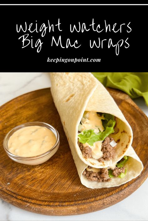 Big Mac Wraps - Keeping On Point Easy Teacher Breakfast Ideas, Weight Watchers Big Mac Sauce, Low Point Lunches Weight Watchers, Ww Easy Breakfast, Big Mac Wraps Healthy, Ww Supper Ideas, Ww Meals Dinners, Big Mac Wrap Recipe, Easy Ww Lunch