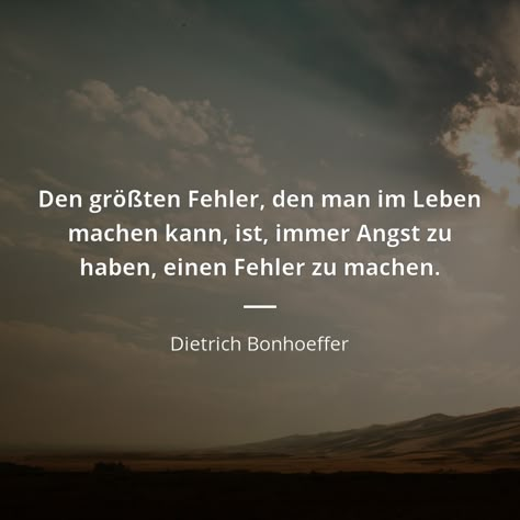 Dietrich Bonhoeffer Zitat: Den größten Fehler, den man im Leben machen kann, ist, … | Zitate berühmter Personen Dietrich Bonhoeffer, Cool Phrases, Life Thoughts, Soul Quotes, Poem Quotes, Love Words, True Words, Positive Mindset, Beautiful Words