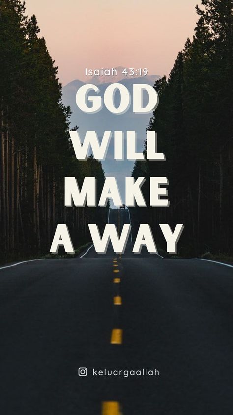 ISAIAH 43:19 Spiritual Uplifting Quotes, God Will Make A Way, God Motivation, Bible Message, Your Love Never Fails, Faith Board, Wallpaper God, Isaiah 43 19, Isaiah 60 22