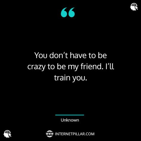 quotes-and-sayings-about-funny-friendship Goofy Friend Quotes, Rare Friends Quotes, Sassy Friendship Quotes, Weird Friends Quotes, Male Friendship Quotes, Silly Friendship Quotes, Friendship Funny Quotes, Funny Friend Quotes, Funny Best Friend Quotes