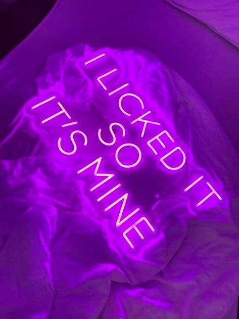 I Licked It So Its Mine Neon, Casanova Aesthetic, Purple Baddie Aesthetic, Purple Aesthetic Neon, Purple Aesthetic Quotes, Purple + Core + Aesthetic, Baddie Collage, Cocky Quotes, Purple Neon Sign