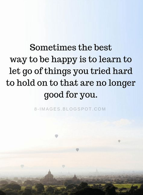 Let Go Quotes Sometimes the best way to be happy is to learn to let go of things you tried hard to hold on to that are no longer good for you. Hard Decision Quotes, Let Go Quotes, Quotes About Letting Go, Decision Quotes, Let Go Of Things, Learn To Let Go, About Letting Go, Go Quotes, Angel Jimin