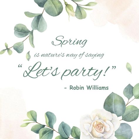 Spring is nature's way of saying "Let's party!" - Robin Williams It's the first weekend of Spring, that deserves a party 🥳🎉 #spring #quotes #springquotes #homedecor #wallart #canvases Party Quotes, Spring Quotes, Spring Party, Robin Williams, Party Party, The First, Let It Be, Quotes, Quick Saves