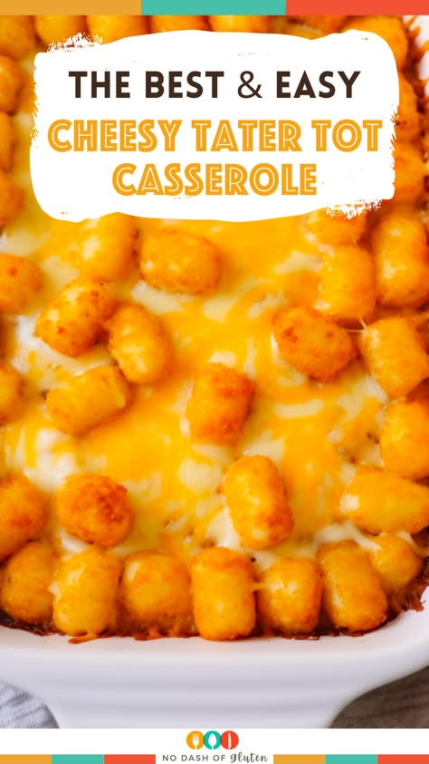 Tater Tot Cheese Casserole, Tater Tot Cheesy Casserole, Cheesy Tater Tot Casserole No Meat, Tater Tot Casserole With Sour Cream, Leftover Tater Tot Recipes, Easy Tater Tot Casserole Simple, Taylor Tot Casserole, Gator Tot Casserole, Cheesy Tots