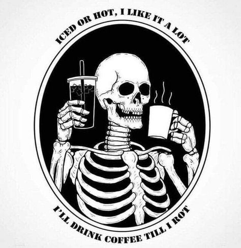 Dumperino for a frienderino - Imgur Kaffe Humor, Coffee Tattoos, Arte Indie, Skeleton Art, A Skeleton, Coffee Love, Skull Art, Coffee Humor, Coffee Art