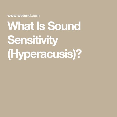 What Is Sound Sensitivity (Hyperacusis)? Sound Sensitivity, What Is Sound, Vitamin Deficiency, Need To Know, Sound, Health