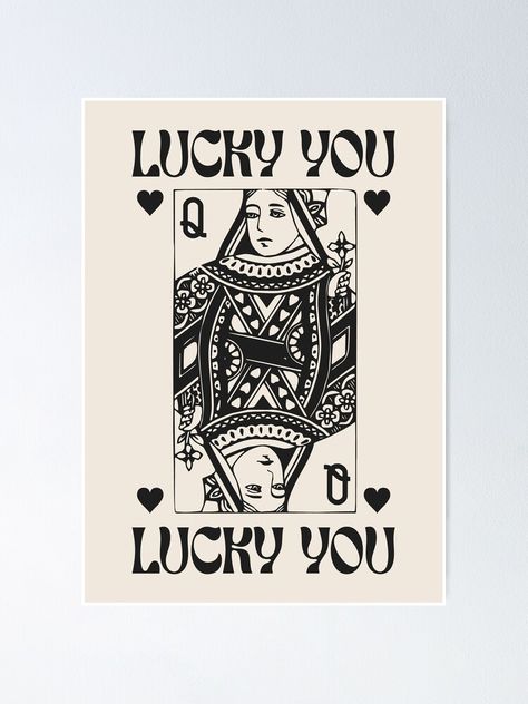 "Lucky You Positive Affirmation Queen of Hearts in Black and Off-White" Poster for Sale by enricadenicola Lucky You Queen Of Hearts, Queen Of Hearts Poster, Hearts Poster, Teenage Girl Room, Altoids Tins, Heart Poster, White Poster, Wall Papers, House Art