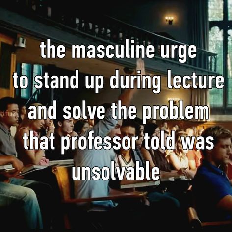 Masculine urge, studying, university The Masculine Urge To, Solve The Problem, Masculine Energy, Reaction Pics, Describe Me, Reaction Pictures, Mood Pics, Random Things, Stand Up