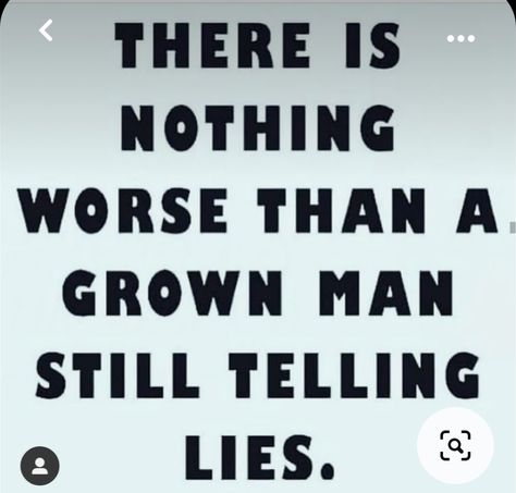 Lies Will Catch Up Quotes, Sick Of Liars Quotes, You Are A Liar Quotes, Funny Liar Quotes, Compulsive Liar Quotes, All Men Are Liars, Quotes About Liars, Pathalogical Liars, Men Are Liars