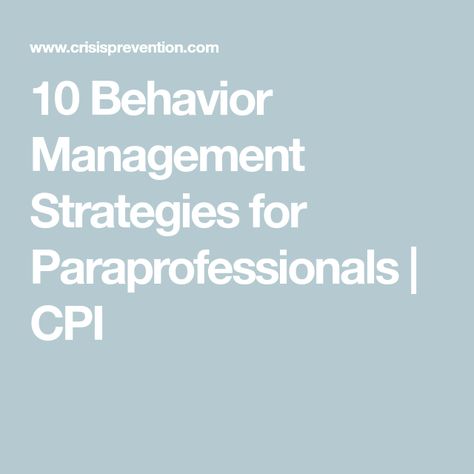 10 Behavior Management Strategies for Paraprofessionals | CPI Paraprofessional Quotes, Special Education Paraprofessional, Educational Assistant, Behavior Management Strategies, Teacher Outfits Elementary, Substitute Teaching, Teachers Aide, Student Behavior, Management Strategies