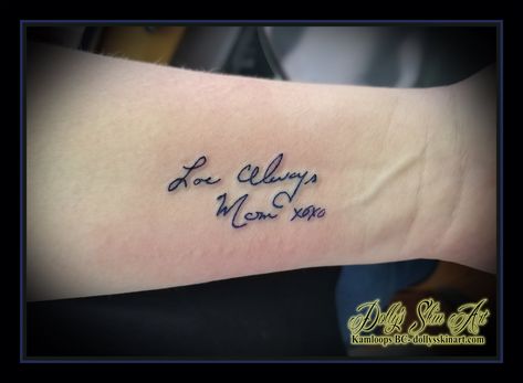 love always mom xoxo handwriting blue pen wrist font script lettering tattoo kamloops tattoo dolly's skin art Love Mom Wrist Tattoo, Love Always Mom Tattoo, Love Mom Tattoo Handwriting, Mom Handwriting Tattoo, Love Always Tattoo, Script Lettering Tattoo, Wrist Tatoo, Handwriting Tattoo, Always Tattoo